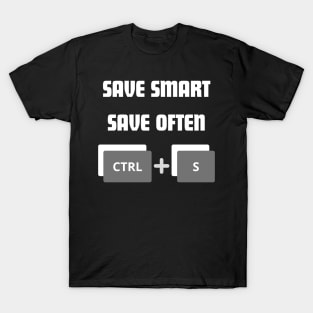 Save smart, Save often T-Shirt